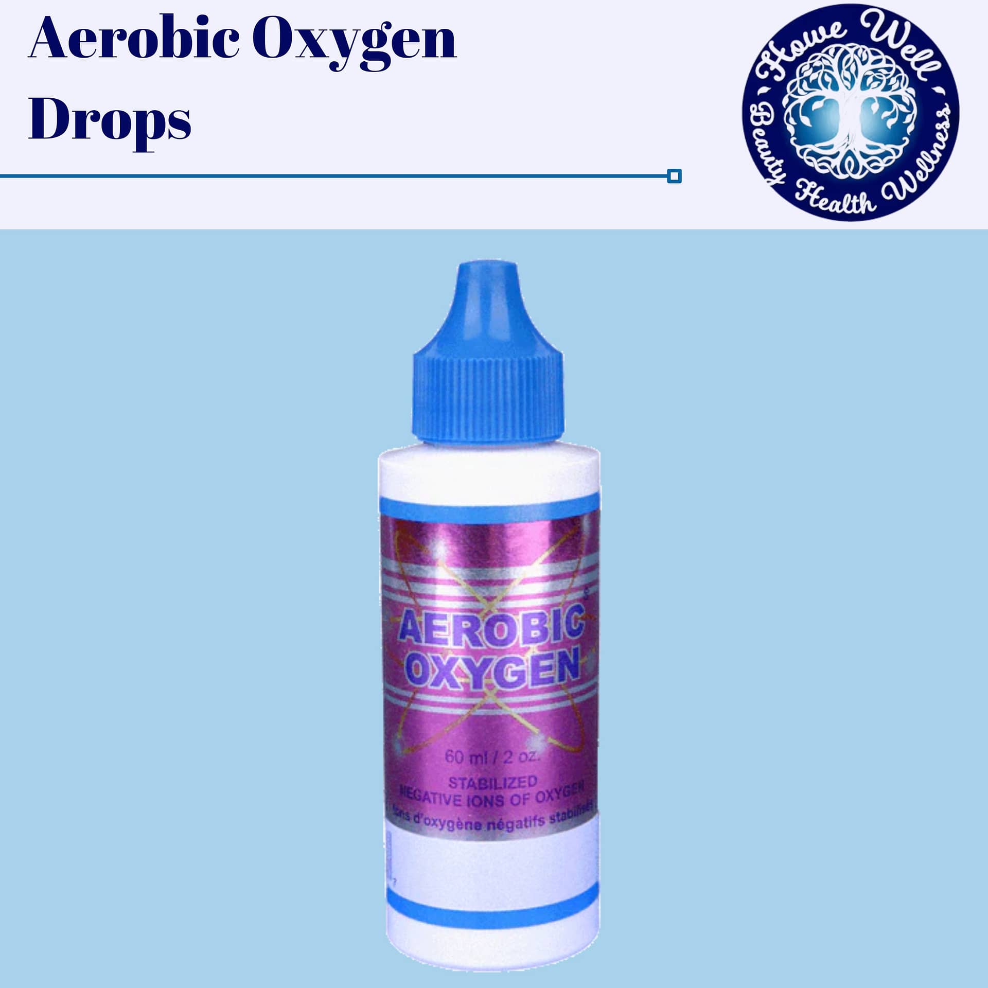 Aerobic Oxygen Drops – Howe Well | Stacy Howe Homeopathic Practitioner